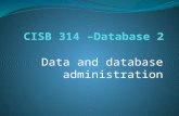 Data and database administration. Data and Database Administration CISB514 Advanced Database Database administrator.