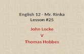 English 12 - Mr. Rinka Lesson #25 John Locke V Thomas Hobbes.