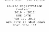 CANTERBURY HIGH SCHOOL Course Registration Contract 2010 – 2011 DUE DATE FEB 19, 2010 web site is shut down that date!!!!