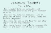 Learning Targets “I Can…” -Distinguish between renewable and nonrenewable resources and give examples of each. -Discuss how natural resources are in jeopardy.