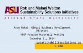 Susatainabilitysolutions.asu.edu Fron Nahzi, Global Business Development Director VEGA Program Quarterly Meeting December 11, 2014.