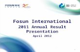 1 Fosun International 2011 Annual Result Presentation April 2012.