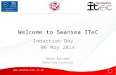 Www.swansea-itec.co.uk Welcome to Swansea ITeC Induction Day – 06 May 2014 Helen Necrews Training Director.