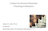 Finding Pre-doctoral Fellowships Physiology & Biophysics Alison K. Hall, Ph.D. Professor Associate Dean of Graduate Education .
