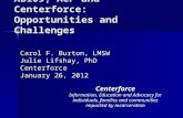 AB109, ACP and Centerforce: Opportunities and Challenges Carol F. Burton, LMSW Julie Lifshay, PhD Centerforce January 26, 2012 Centerforce Information,