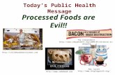 Today’s Public Health Message Processed Foods are Evil!! Amy Jussel  The Indypendent