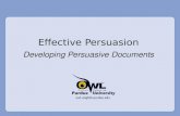Effective Persuasion Developing Persuasive Documents.