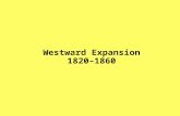 Westward Expansion 1820–1860. Settlers and Trappers Were Attracted to Oregon.