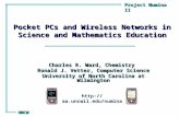 Project Numina II UNCW UNCW Pocket PCs and Wireless Networks in Science and Mathematics Education Charles R. Ward, Chemistry Ronald J. Vetter, Computer.