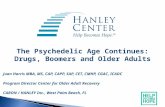 The Psychedelic Age Continues: Drugs, Boomers and Older Adults Juan Harris MBA, MS, CAP, CAPP, SAP, CET, CMHP, CGAC, ICADC Program Director Center for.