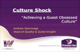 Culture Shock “Achieving a Guest Obsessed Culture” Andrew Gammage Head of Quality & Guest Insight.