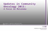Updates in Community Oncology 2011: A Focus on Melanoma This program is supported by educational grants from Bristol-Myers Squibb, Genentech BioOncology,