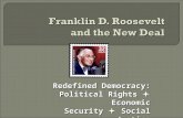 Redefined Democracy: Political Rights  Economic Security  Social Justice.