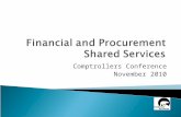 Comptrollers Conference November 2010.  What we heard…. ◦ Client Expectations ◦ Financial Shared Services Functional Design ◦ Procurement Shared Services.