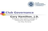 Club Governance Gary Hamilton, J.D. Professor The Collins College of Hospitality Management Cal Poly Pomona.