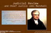 Judicial Review and Chief Justice John Marshall Presentation by Robert L. Martinez Primary Content Source: The New Nation by Joy Hakim. Images as cited.