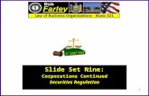 Slide Set Nine: Corporations Continued Securities Regulation 1.