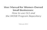 User Manual for Women-Owned Small Businesses: How to use GLS and the WOSB Program Repository February 2011.