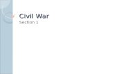 Civil War Section 1. Vocabulary Border States ◦ Definition: slave state that stayed with the Union ◦ Sentence: Border states felt preserving the Union.