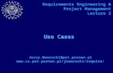Use Cases Jerzy.Nawrocki@put.poznan.pl  Requirements Engineering & Project Management Lecture 2.