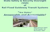 State Safety & Security Oversight (SSO) of Rail Fixed Guideway Transit Systems “ Are States” Answerable and Accountable? Mike Johnson FDOT MTAP Austin,