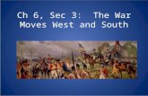 Ch 6, Sec 3: The War Moves West and South. Native Americans Fight In The War Sided with British-seen as less of a threat than the colonists Fought on.