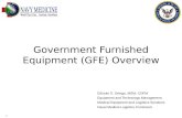 Government Furnished Equipment (GFE) Overview Edlouie S. Ortega, MSM, CDFM Equipment and Technology Management Medical Equipment and Logistics Solutions.