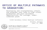 OFFICE OF MULTIPLE PATHWAYS TO GRADUATION: Developing and strengthening schools and programs that lead to high school graduation and post-secondary opportunities.
