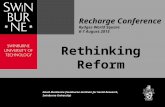 Recharge Conference Rydges World Square 6-7 August 2015 Rethinking Reform David MacKenzie (Swinburne Institute for Social Research, Swinburne University)