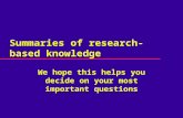 Summaries of research-based knowledge We hope this helps you decide on your most important questions.