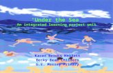 “Under the Sea ” An integrated learning project unit Karen Brooks Kellett Becky Beam Childers G.E. Massey Primary.
