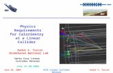 André S. TurcotJune 28, 2002UCSC Linear Collider Retreat Physics Requirements for Calorimetry at a Linear Collider André S. Turcot Brookhaven National.
