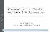 Communication Tools and Web 2.0 Resources Jack Emeleus jack.emeleus@jcu.edu.au.