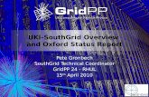 UKI-SouthGrid Overview and Oxford Status Report Pete Gronbech SouthGrid Technical Coordinator GridPP 24 - RHUL 15 th April 2010.