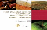 FIRST ENGAGEMENT WITH THE PARLIAMENTARY SELECT COMMITTEE ON ECONOMIC DEVELOPMENT 11 September 2012.