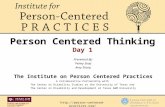 Person Centered Thinking Day 1 Presented By: Penny Seay Amy Sharp The Institute on Person Centered Practices A Collaborative Partnership with The Center.