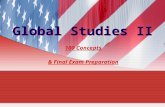 Global Studies II 100 Concepts & Final Exam Preparation The Interwar Period & World War II – The Cold War & Present Day.