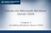 Hands-On Microsoft Windows Server 2008 Chapter 2 Installing Windows Server 2008.