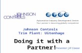 Johnson Controls Trim Plant: Uitenhage Presenter: Jill Cawse Doing it with a Partner!