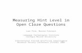 Measuring Hint Level in Open Cloze Questions Juan Pino, Maxine Eskenazi Language Technologies Institute Carnegie Mellon University International Florida.