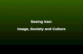 Seeing Iran: Image, Society and Culture. Seeing Iran Seeing the Text: Calligraphy and Miniature Painting Martyrdom: Shi'ism and Persepolis Posters and.