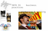 INTD 55 business practices marketing & selling. process of getting goods & service to a client 3 major areas: market development advertising & public.