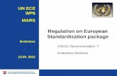 Regulation on European Standardization package UNECE Recommendation “I” Kvetoslava Steinlova UN ECE WP6 MARS Bratislava 13.09. 2012.
