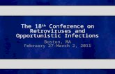The 18 th Conference on Retroviruses and Opportunistic Infections Boston, MA February 27-March 2, 2011.