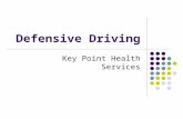 Defensive Driving Key Point Health Services. Safety Facts for the Road A major reason for increased traffic congestion is that our highway system has.