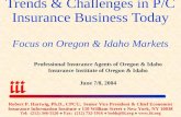 Trends & Challenges in P/C Insurance Business Today Focus on Oregon & Idaho Markets Professional Insurance Agents of Oregon & Idaho Insurance Institute.