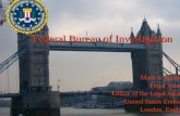 Mark S. Bullock Legal Attaché Office of the Legal Attaché United States Embassy London, England Federal Bureau of Investigation.