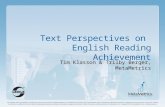Text Perspectives on English Reading Achievement Tim Klasson & Trilby Berger, MetaMetrics.