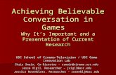 Achieving Believable Conversation in Games Why It’s Important and a Presentation of Current Research USC School of Cinema-Television / USC Game Innovation.