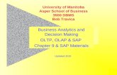University of Manitoba Asper School of Business 3500 DBMS Bob Travica Business Analytics and Decision Making OLTP, OLAP & SAP Chapter 9 & SAP Materials.